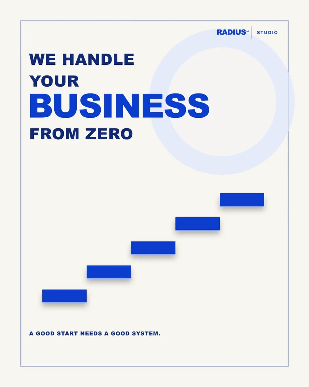 Radius’s business foundations artwork: blue steps and the line A good start needs a good system.